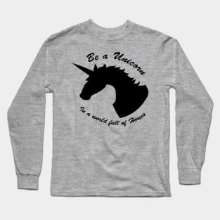 Be a Unicorn Long Sleeve T-Shirt